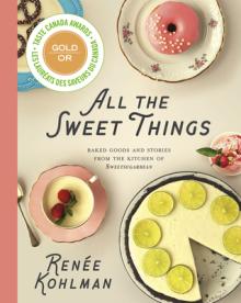 All the Sweet Things: Baked Goods and Stories from the Kitchen of Sweetsugarbean