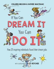 If You Can Dream It, You Can Do It: How 25 Inspiring Individuals Found Their Dream Jobs