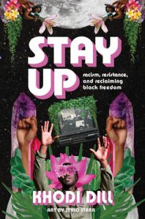 Stay Up: Racism, Resistance, and Reclaiming Black Freedom