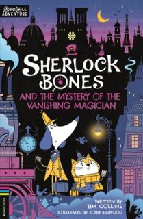 Sherlock Bones and the Mystery of the Vanishing Magician: A Puzzle Quest Volume 3