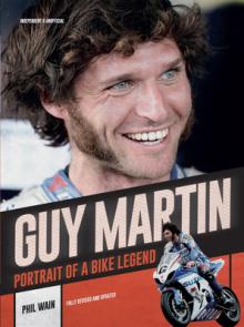 Guy Martin: Portrait of a Bike Legend