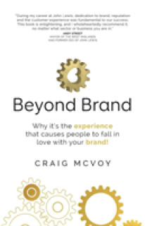 Beyond Brand: Why it's the experience that causes people to fall in love with your brand!