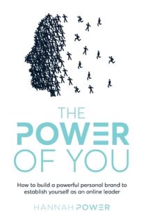 The Power of You: How to Build a Powerful Personal Brand to Establish Yourself as an Online Leader