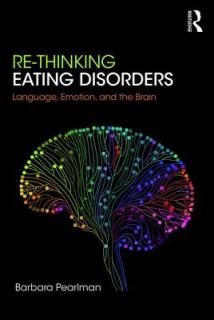 Re-Thinking Eating Disorders: Language, Emotion, and the Brain