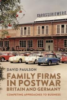 Family Firms in Postwar Britain and Germany: Competing Approaches to Business