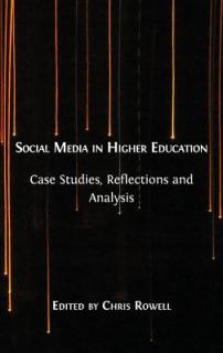 Social Media in Higher Education: Case Studies, Reflections and Analysis