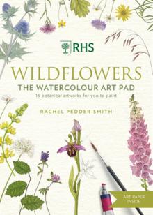 Rhs Wildflowers Watercolour Art Pad: 15 Botanical Artworks for You to Paint