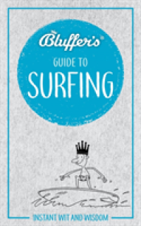 Bluffer's Guide to Surfing: Instant Wit and Wisdom