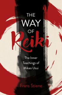 The Way of Reiki - The Inner Teachings of Mikao Usui