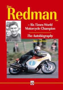 Jim Redman: Six Times World Motorcycle Champion - The Autobiography - New Edition