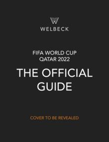 Fifa World Cup Qatar 2022: The Official Guide