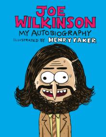 Joe Wilkinson: My (Illustrated) Autobiography