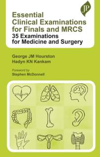 Essential Clinical Examinations for Finals and Mrcs: 35 Examinations for Medicine and Surgery