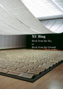 Xu Bing: Book from the Sky to Book from the Ground