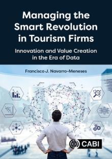 Managing the Smart Revolution in Tourism Firms: Innovation and Value Creation in the Era of Data