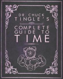 Dr. Chuck Tingle's Complete Guide To Time