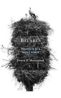 Belarus: Prospects of a Middle Power