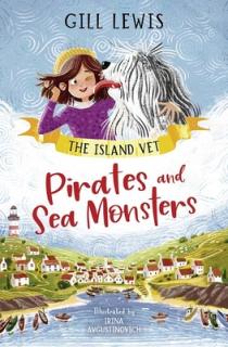 Pirates and Sea Monsters: A Brand-New Vet Series from Award-Winning Author Gill Lewis: Volume 1