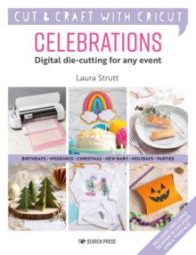Cricut Celebrations - Digital Die-Cutting for Any Event