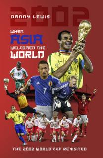 When Asia Welcomed the World: The 2002 World Cup Revisited