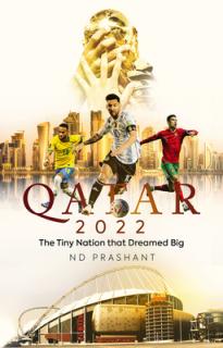 Qatar 2022: The Tiny Nation That Dreamed Big