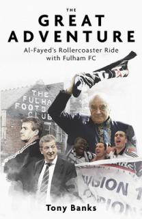 The Great Adventure: Al-Fayed's Rollercoaster Ride with Fulham FC