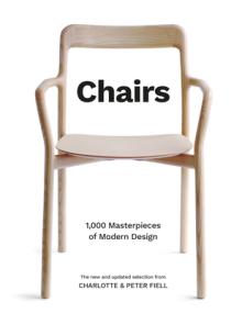 Chairs: 1,000 Masterpieces of Modern Design, 1800 to the Present
