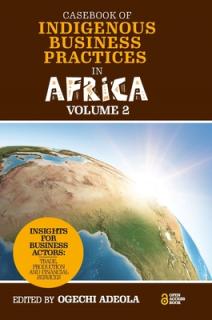 Casebook of Indigenous Business Practices in Africa: Trade, Production and Financial Services - Volume 2