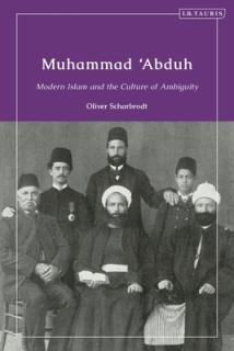 Muhammad 'Abduh: Modern Islam and the Culture of Ambiguity