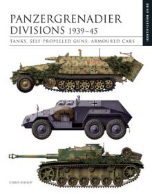 Panzergrenadier Divisions 1939-45: Tanks, Self-Propelled Guns, Armoured Cars