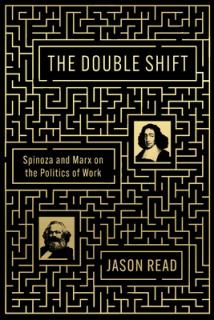 The Double Shift: Spinoza and Marx on the Politics of Work