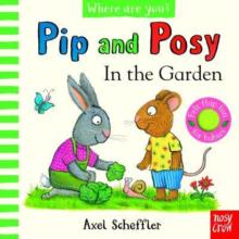 Pip and Posy, Where Are You? In the Garden  (A Felt Flaps Book)
