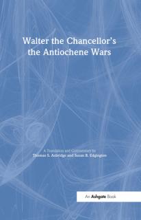 Walter the Chancellor's The Antiochene Wars: A Translation and Commentary