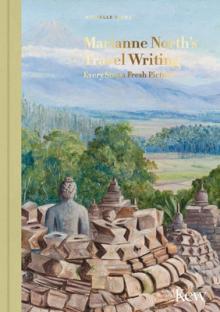 Marianne North's Travel Writing: Every Step a Fresh Picture
