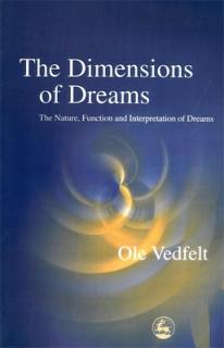 The Dimensions of Dreams: The Nature, Function, and Interpretation of Dreams