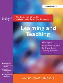 Learning and Teaching: The Essential Guide for Higher Level Teaching Assistants