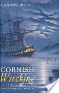 Cornish Wrecking, 1700-1860: Reality and Popular Myth