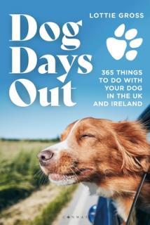 Dog Days Out: 365 Things to Do with Your Dog in the UK and Ireland