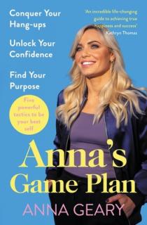Anna's Game Plan: Conquer Your Hang Ups, Unlock Your Confidence and Find Your Purpose
