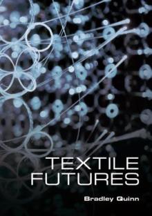 Textile Futures: Fashion, Design and Technology