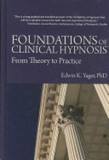 Foundations of Clinical Hypnosis: From Theory to Practice