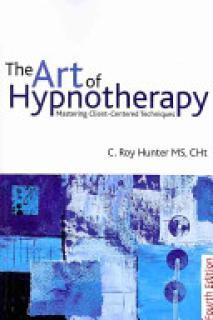 The Art of Hypnotherapy: Mastering Client-Centered Techniques