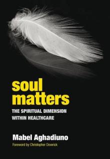 Soul Matters: The Spiritual Dimension Within Healthcare