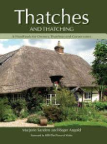 Thatches and Thatching: A Handbook for Owners, Thatchers and Conservators