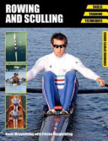 Rowing and Sculling: Skills, Training, Techniques