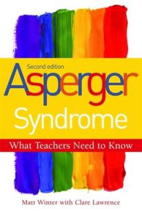 Asperger Syndrome - What Teachers Need to Know: Second Edition