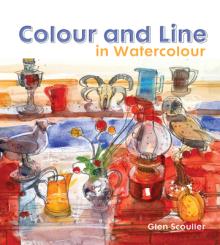 Colour and Line in Watercolour: Working with Pen, Ink and Mixed Media
