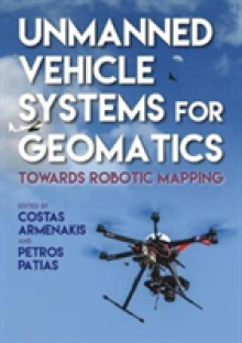 Unmanned Vehicle Systems in Geomatics: Towards Robotic Mapping