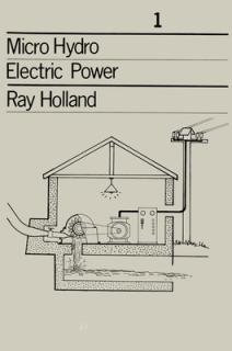 Micro-Hydro Electric Power: Technical Papers 1