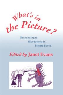 What′s in the Picture?: Responding to Illustrations in Picture Books